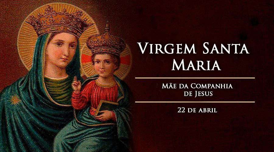 Hoje é celebrada a Nossa Senhora, Mãe da Companhia de Jesus